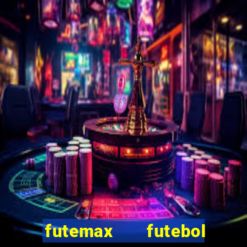 futemax   futebol ao vivo